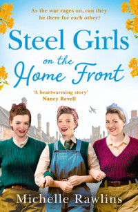 Michelle Rawlins — Steel Girls on the Home Front