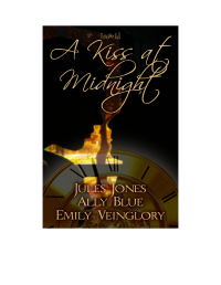 Jones Jules; Blue Ally; Veinglory Emily — A Kiss at Midnight [Anthology]
