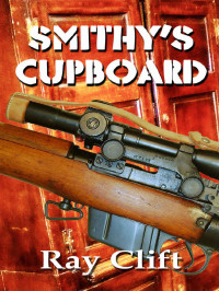 Clift Ray — Smithy's Cupboard