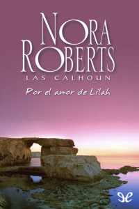 Nora Roberts — Por el amor de Lilah