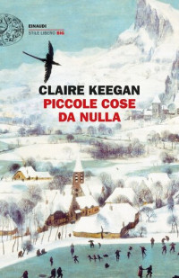 Claire Keegan — Piccole cose da nulla