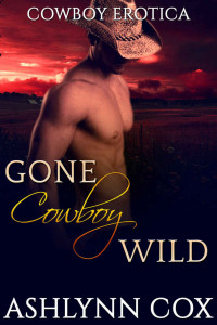 Cox Ashlynn — Gone Cowboy Wild (THREESOMES, MENAGE, BBW Book 1)