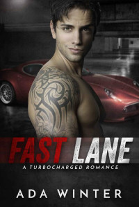 Winter Ada — Fast Lane: A Turbocharged Romance