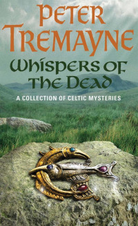 Peter Tremayne — Whispers of the Dead (Fifteen Sister Fidelma Short Stories)