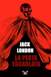 Jack London — La pesta escarlata