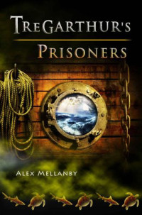 Mellanby Alex — Tregarthur's Prisoners