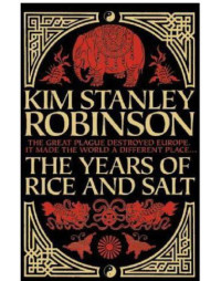 Robinson, Kim Stanley — The Years of Rice and Salt