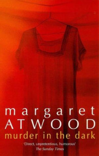 Atwood Margaret — Murder in the Dark