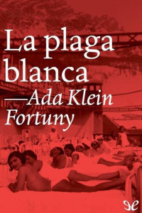 Ada Klein Fortuny — La plaga blanca
