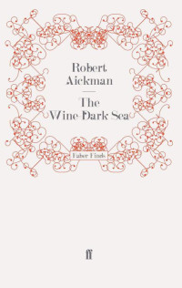 Aickman Robert — The Wine-Dark Sea