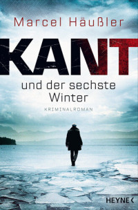 Häußler Marcel — Kant und der sechste Winter