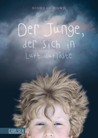 Dowd Siobhan — Der Junge, der sich in Luft auflöste