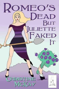 McKay Christine — Romeo's Dead But Juliette Faked It