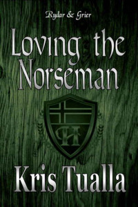 Tualla Kris — Loving the Norseman: Rydar & Grier