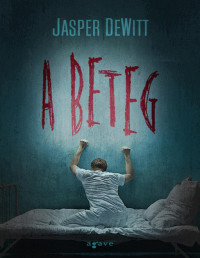 Jasper DeWitt — A beteg