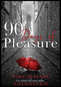 Marie McKenzie; Naleighna Kai — 90 Days of Pleasure