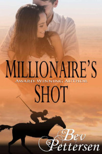 Pettersen Bev — MILLIONAIRE'S SHOT: Second Chance Romance