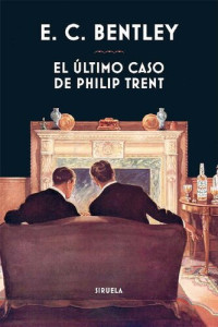 E. C. Bentley — El último caso de Philip Trent