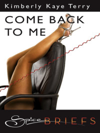 Kimberly Kaye Terry — Come Back to Me: An Erotic Short Story