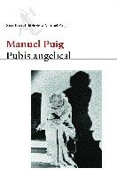 Manuel Puig — Pubis angelical