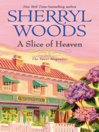 Woods Sherryl — A Slice of Heaven