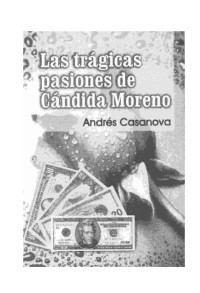 Casanova Andres — Las Tragicas Pasiones De Candida Moreno