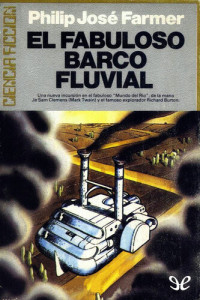 Philip José Farmer — El fabuloso barco fluvial