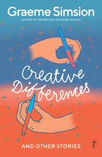 Graeme Simsion — Creative Differences and Other Stories
