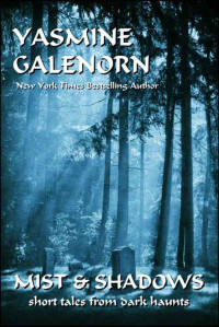 Galenorn Yasmine — Mist and Shadows: Short Tales From Dark Haunts