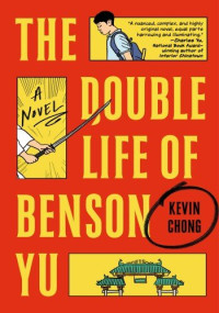 Kevin Chong — The Double Life of Benson Yu