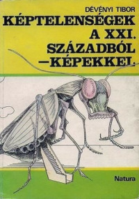 Dévényi Tibor — Képtelenségek a XXI. századból