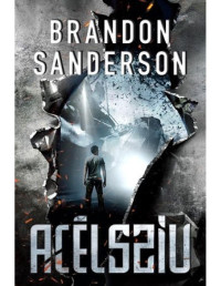 Brandon Sanderson — Acélszív