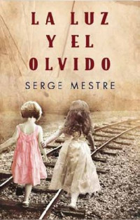 Serge Mestre — La Luz y El Olvido