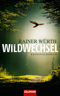 Wuerth Rainer — Wildwechsel - Kriminalroman