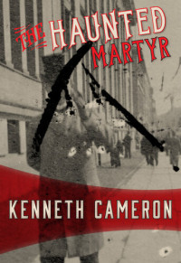 Kenneth Cameron — The Haunted Martyr