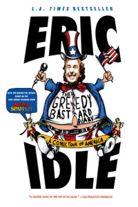 Idle Eric — The Greedy Bastard Diary: A Comic Tour of America