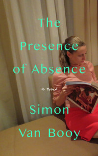 Simon Van Booy — The Presence of Absence