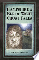 Michael O'Leary — Hampshire and Isle of Wight Ghost Tales