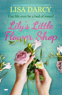 Lisa Darcy — Lily's Little Flower Shop