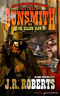 J. R. Roberts — The Gunsmith 301 The Killing Blow