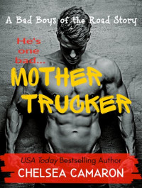 Chelsea Camaron — Mother Trucker