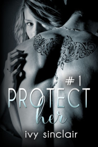 Sinclair Ivy — Protect Her: Part One