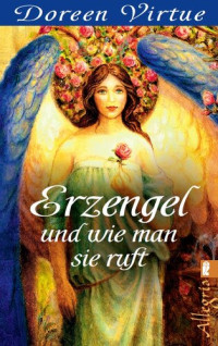 Virtue Doreen — Erzengel und wie man sie ruft (German Edition)