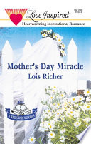 Lois Richer — Mother's Day Miracle