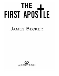 Becker James — The First Apostle