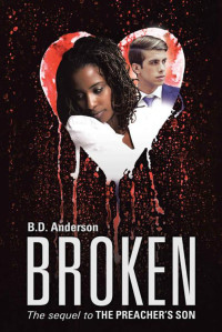 Anderson, B D — Broken: The sequel to THE PREACHER'S SON