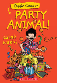 Sarah Weeks — Oggie Cooder, Party Animal