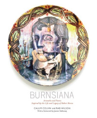 Calum Colvin (art), Rab Wilson (text) — Burnsiana: Artworks and Poems Inspired by the Life and Legacy of Robert Burns