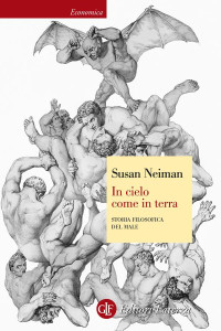 Susan Neiman — In cielo come in terra: Storia filosofica del male