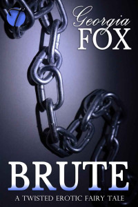 Fox Georgia — Brute a twisted erotic fairy tale